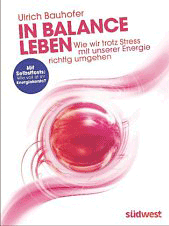 Buch: In Balance leben, mit Portrait des Autoren Ulrich Bauhofer